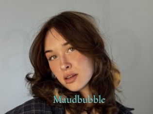 Maudbubble