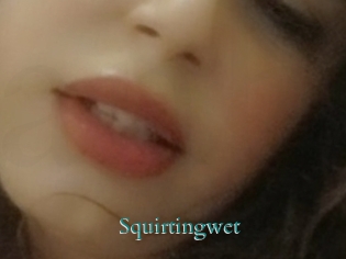 Squirtingwet