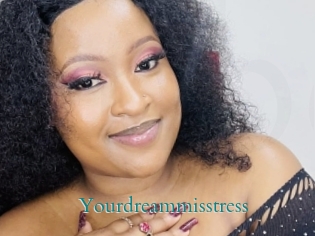Yourdreammisstress